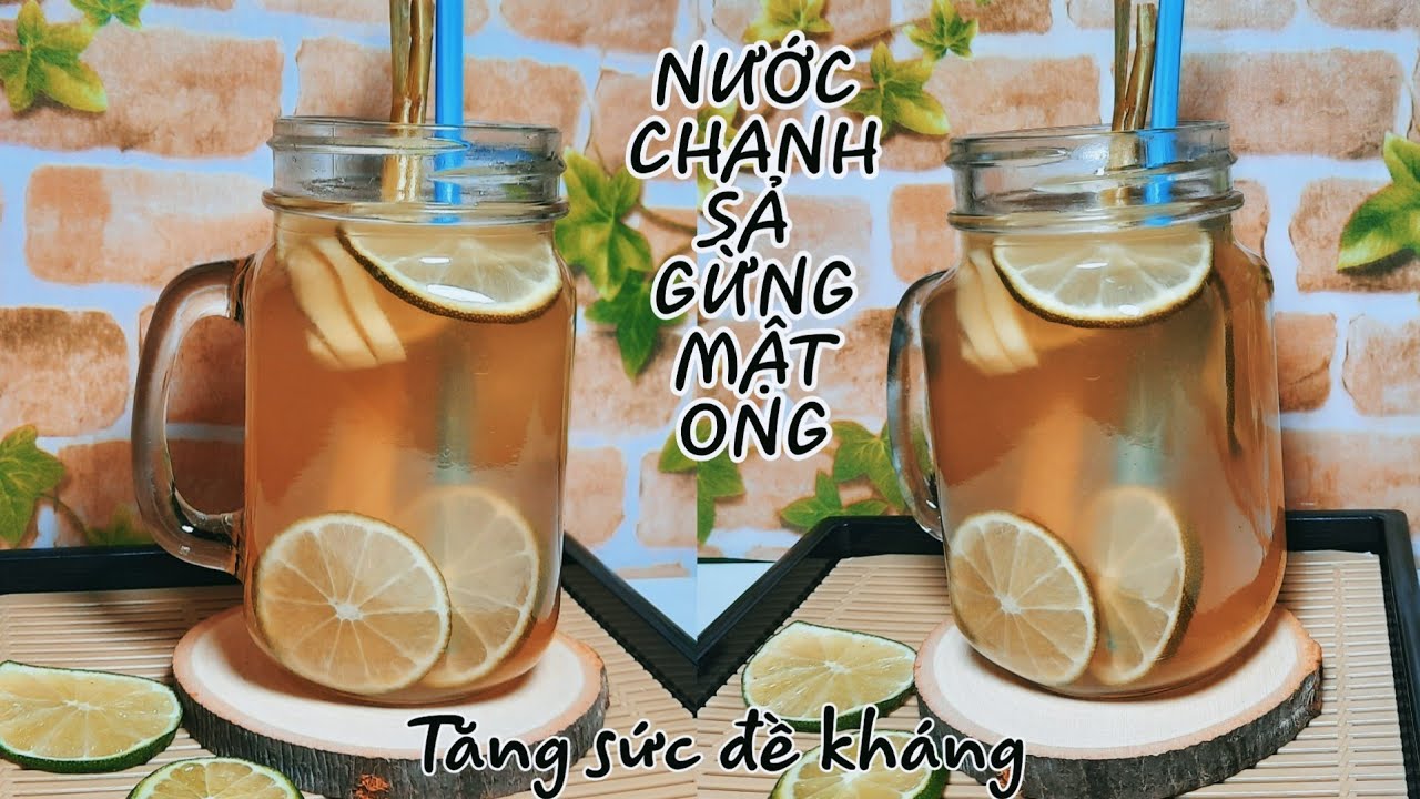 Cách nấu nước Chanh Sả Gừng với Mật Ong Tăng Sức Đề Kháng